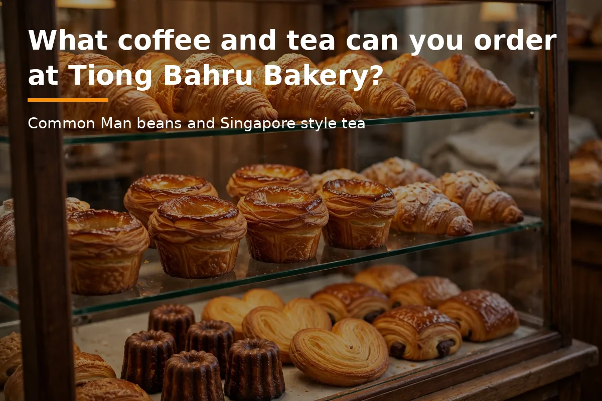 What coffee and tea can you order at Tiong Bahru Bakery?