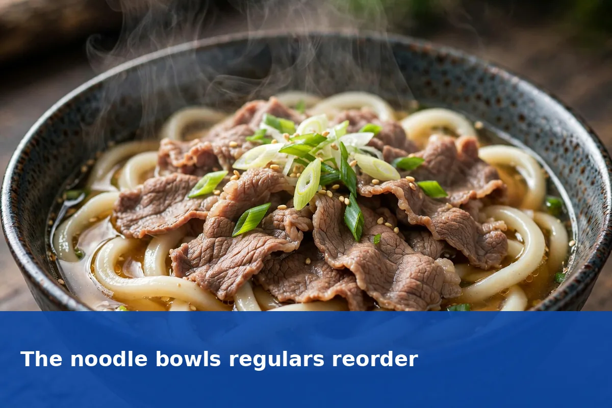 The noodle bowls regulars reorder