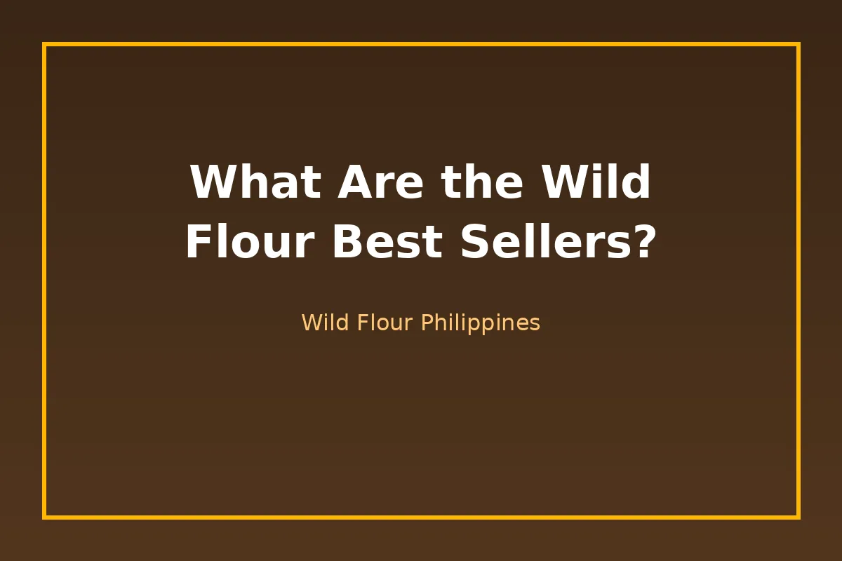 What Are the Wild Flour Best Sellers?