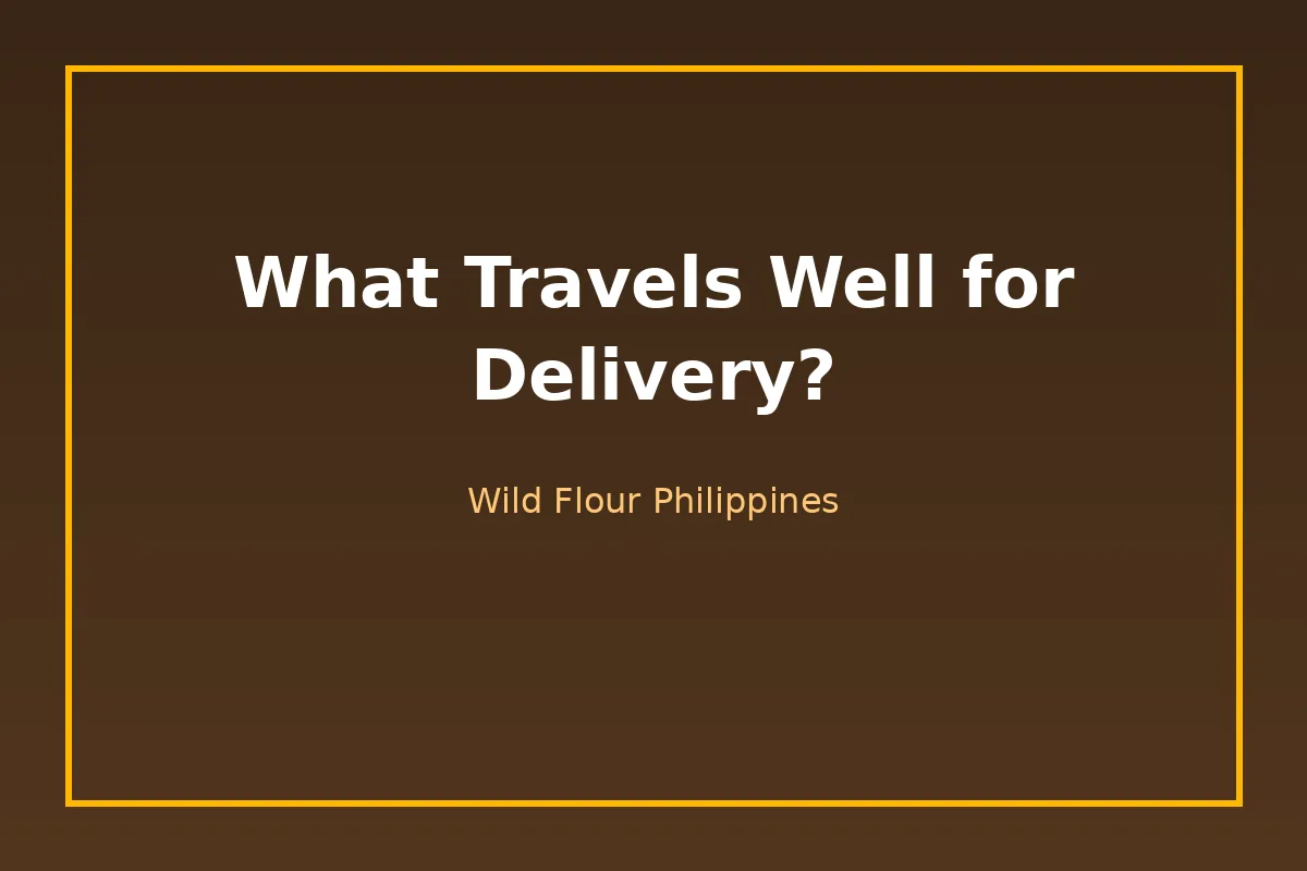 What Travels Well for Delivery?