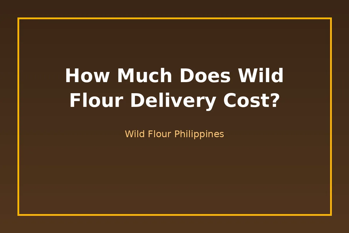 How Much Does Wild Flour Delivery Cost?