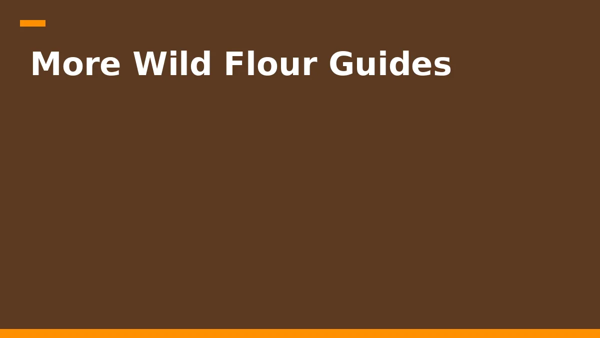 More Wild Flour Guides