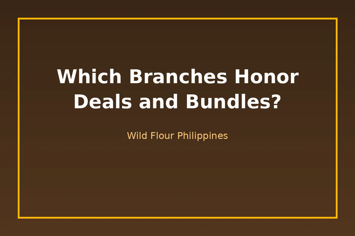 Which Branches Honor Deals and Bundles?
